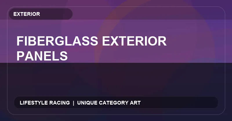 Fiberglass Exterior Panels